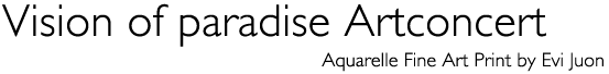 Title: «Vision of paradise Artconcert»