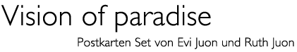 Titel: «Vision of paradise» Postkarten Set