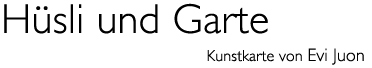 Titel: Kunstkarte «Hüsli und Garte»