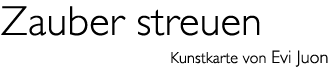 Titel: Kunstkarte «Zauber streuen»