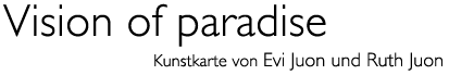 Titel: Kunst karte «Vision of paradise»
