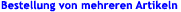 Link: Bestellung von mehreren Artikeln